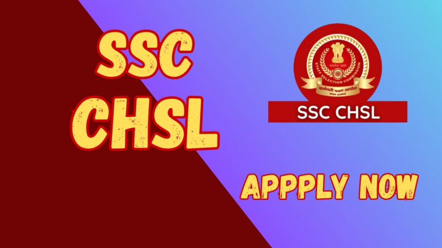 SSC CHSL 2025 recruitment notification out – Apply online now